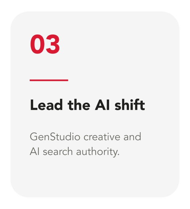 Lead the AI shift. GenStudio creative and AI search authority.